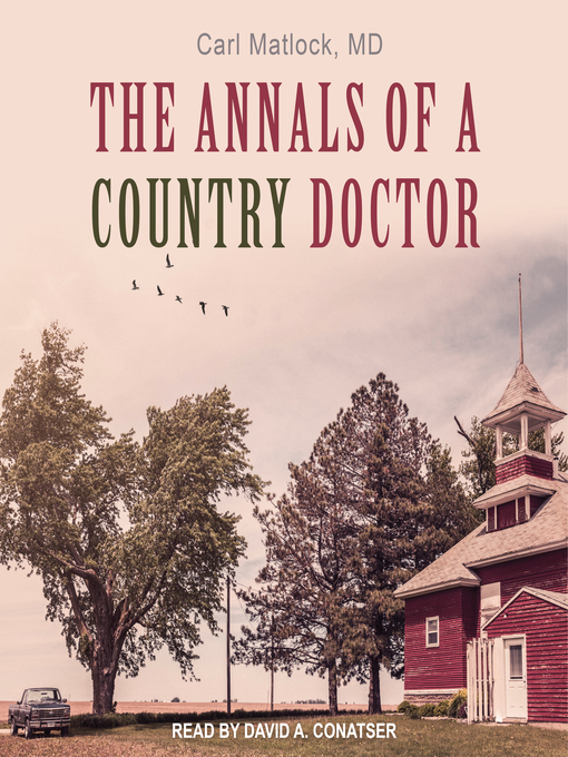 Title details for The Annals of a Country Doctor by Carl Matlock, MD - Available